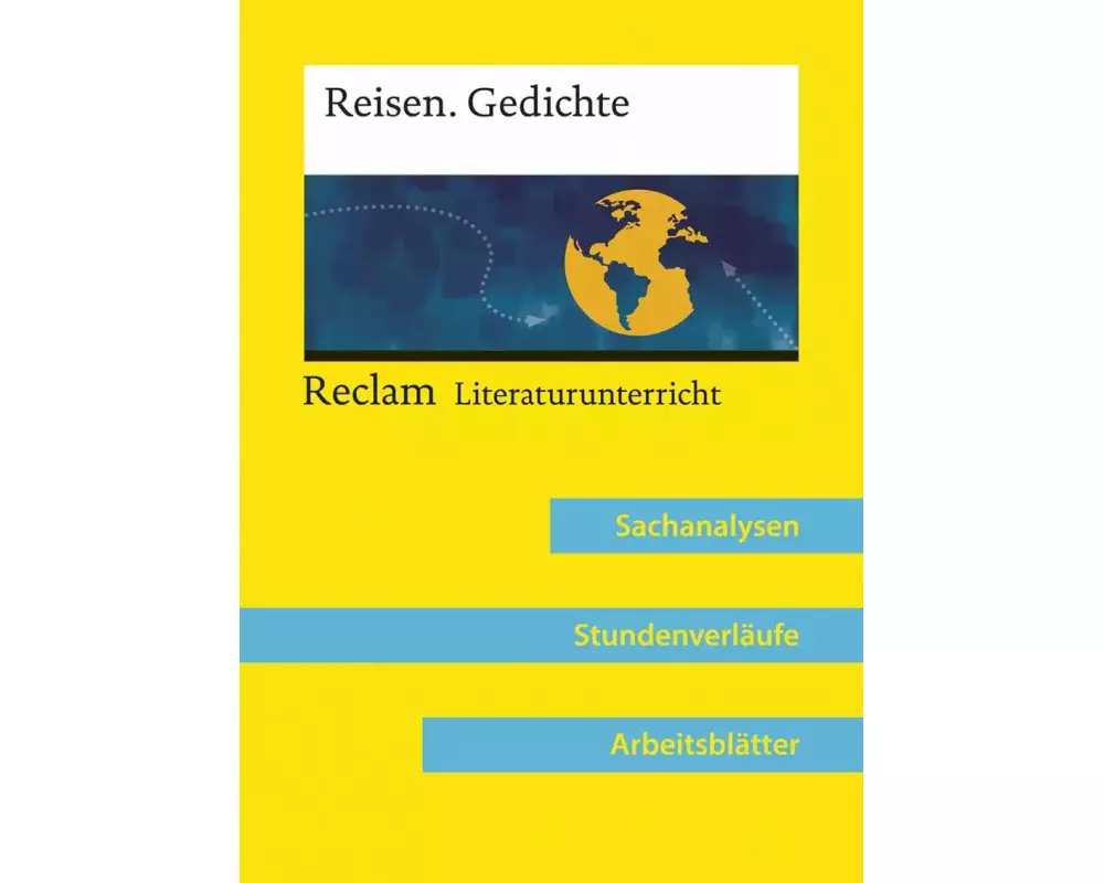 Reisen. Gedichte (Lehrerband zum Abiturthema »Reisen / Unterwegs sein«)