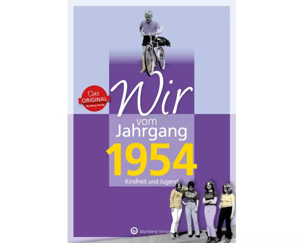 Wir vom Jahrgang 1954 - Kindheit und Jugend