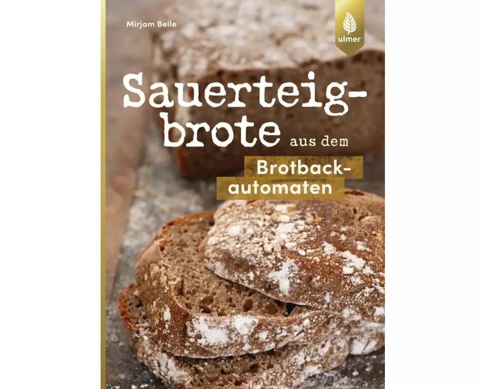 Sauerteigbrote aus dem Brotbackautomaten