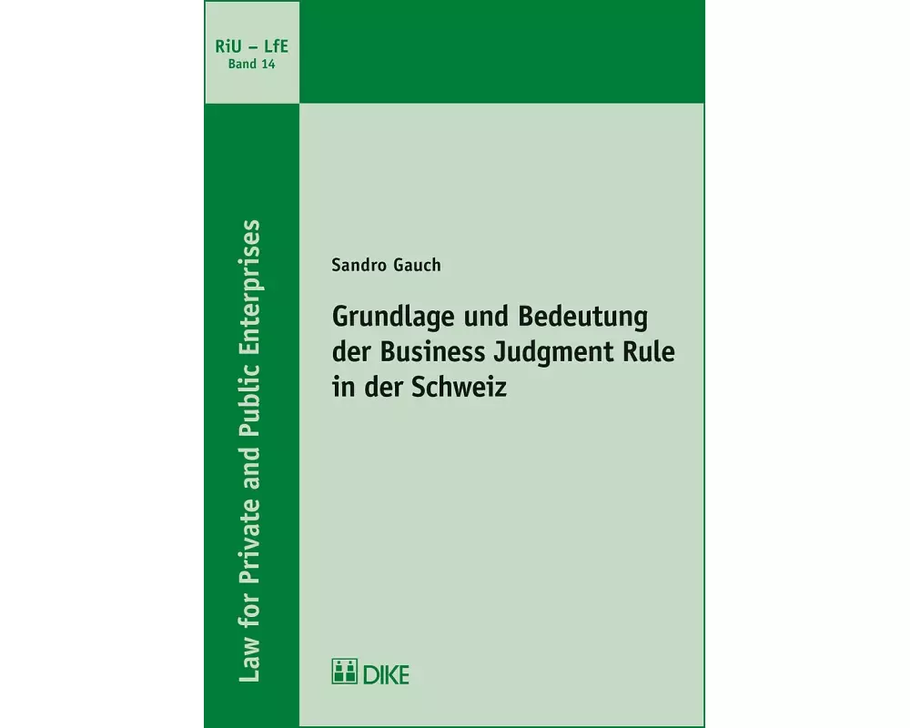 Grundlage und Bedeutung der Business Judgment Rule in der Schweiz
