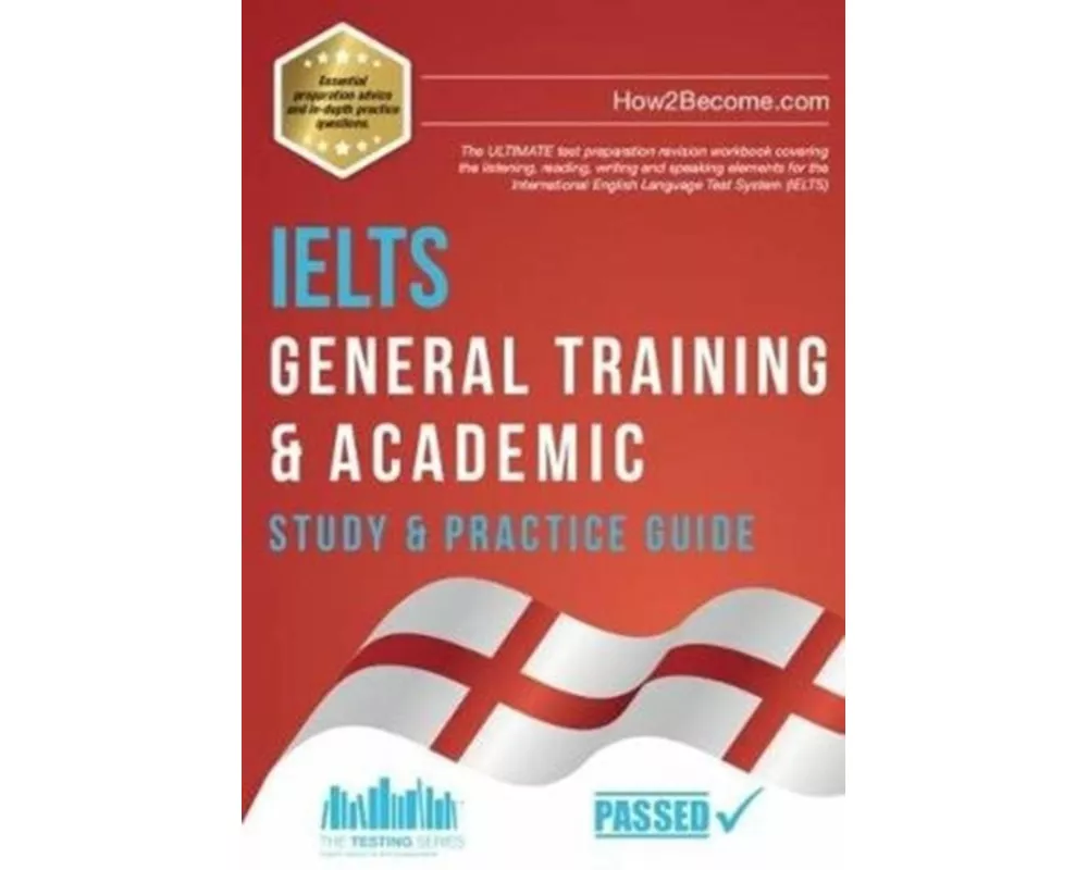 IELTS General Training & Academic Study & Practice Guide