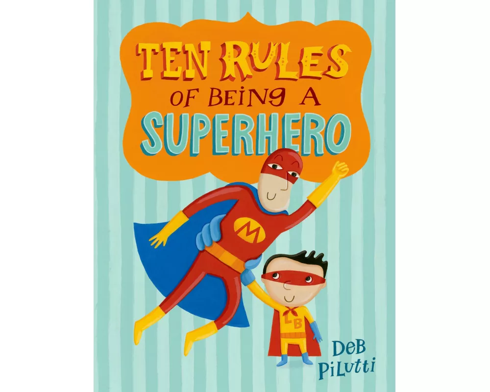 Ten Rules of Being a Superhero