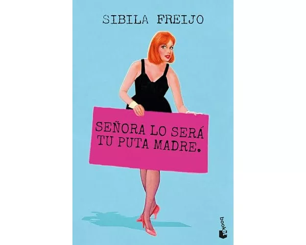 Señora lo sera tu puta madre