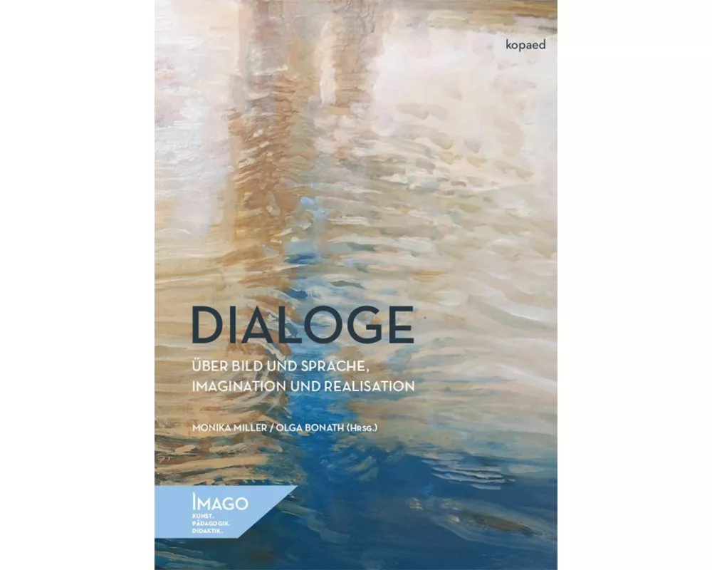 Dialoge über Bild und Sprache, Imagination und Realisation