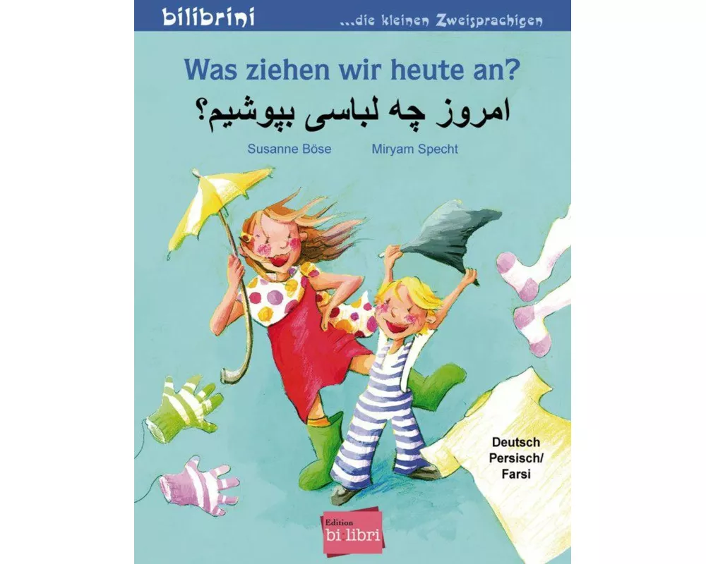 Was ziehen wir heute an? Kinderbuch Deutsch-Persisch/Farsi