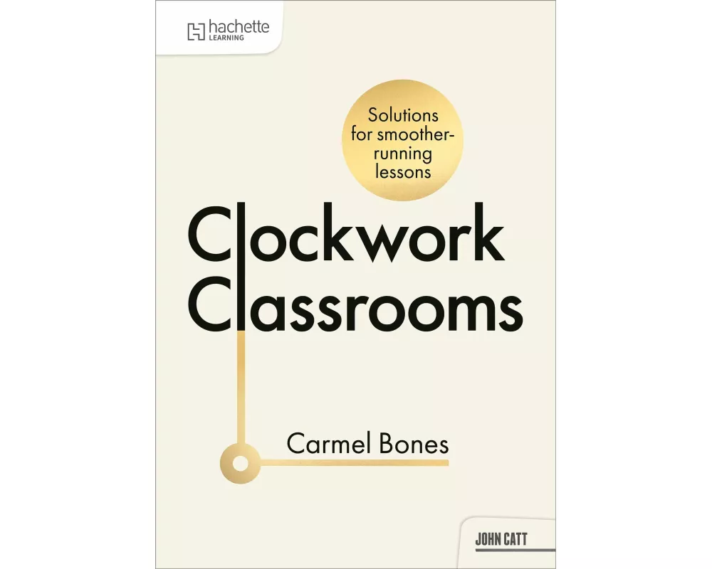 Clockwork Classrooms: Solutions for Smoother Running Lessons