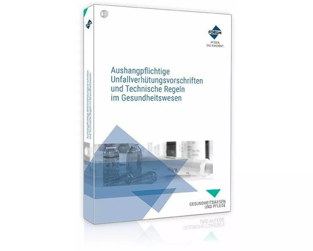 Aushangpflichtige Unfallverhütungsvorschriften und Technische Regeln im Gesundheitswesen