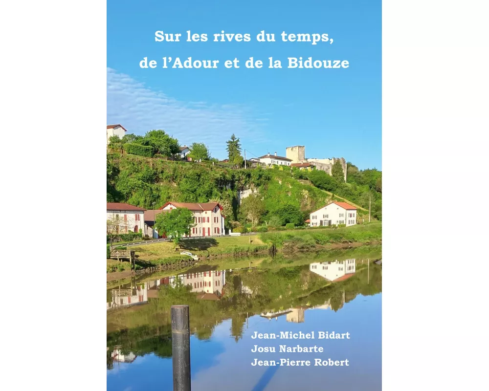 Sur les rives du temps, de l'Adour et de la Bidouze