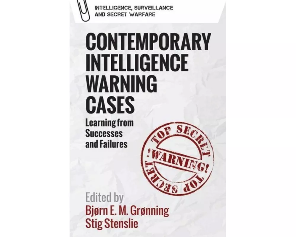 Contemporary Intelligence Warning Cases