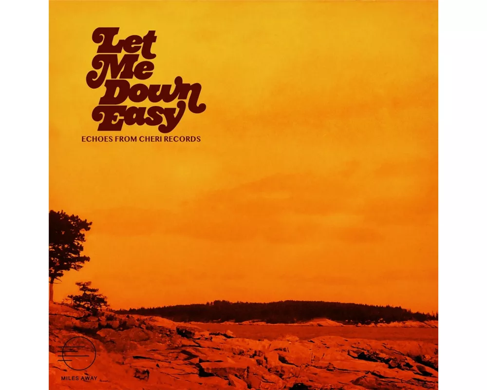 Let Me Down Easy: Echoes From Cheri Records