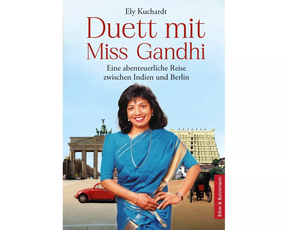 Duett mit Miss Gandhi - Eine abenteuerliche Reise zwischen Indien und Berlin
