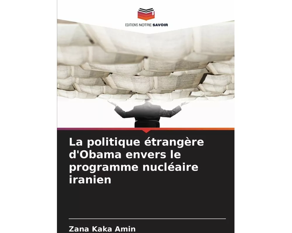 La politique étrangère d'Obama envers le programme nucléaire iranien