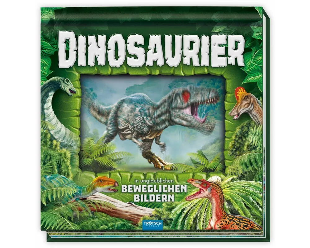 TRÖTSCH - Kinderbuch Dinosaurier in unglaublichen beweglichen Bildern