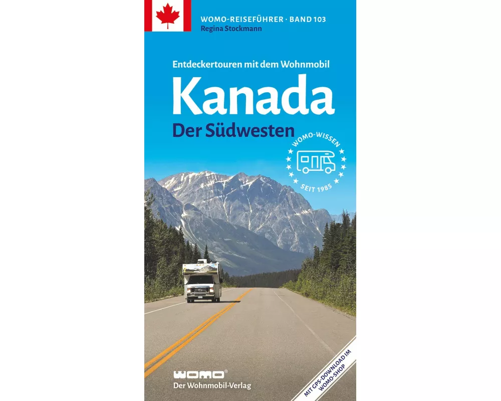 Entdeckertouren mit dem Wohnmobil Kanada Der Südwesten