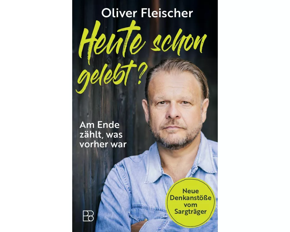 Heute schon gelebt?