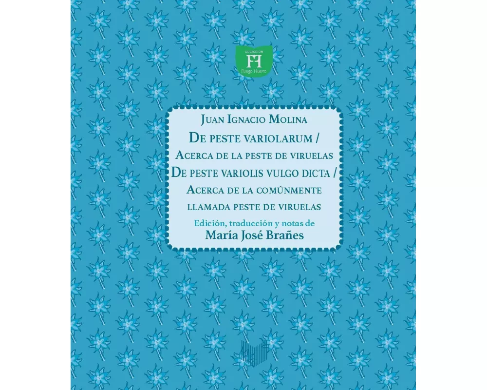 De peste variolarum = Acerca de la peste de viruelas ; De peste variolis vulgo dicta = Acerca de la comúnmente llamada peste de viruelas / Juan Ignaci