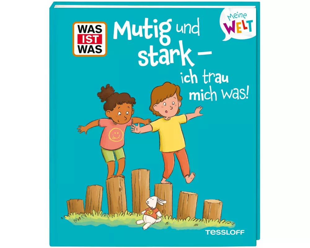 WAS IST WAS Meine Welt Band 22 Mutig und stark - ich trau mich was!