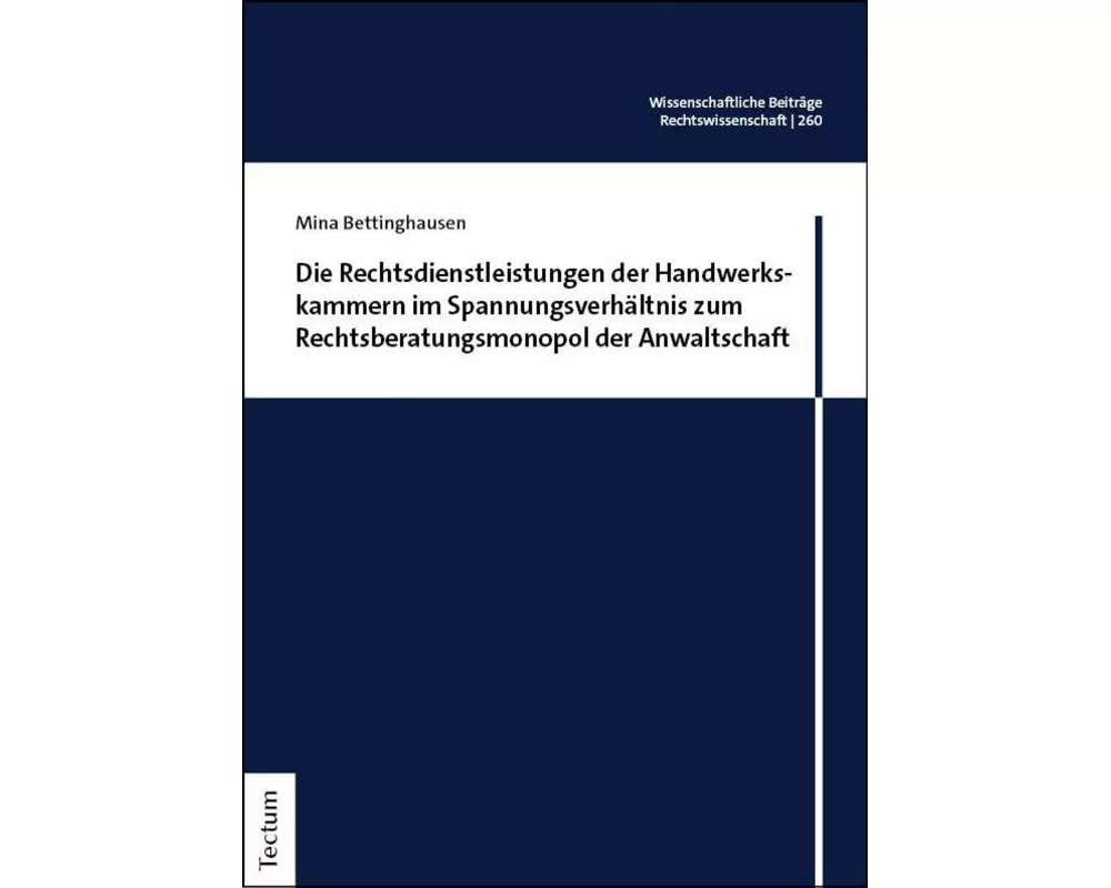 Die Rechtsdienstleistungen der Handwerkskammern im Spannungsverhältnis zum Rechtsberatungsmonopol der Anwaltschaft