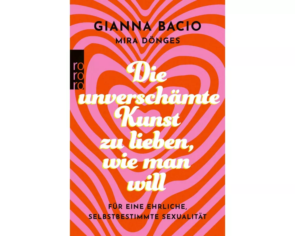 Die unverschämte Kunst, zu lieben, wie man will