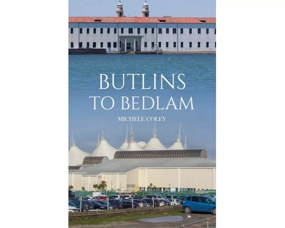 Butlins to Bedlam
