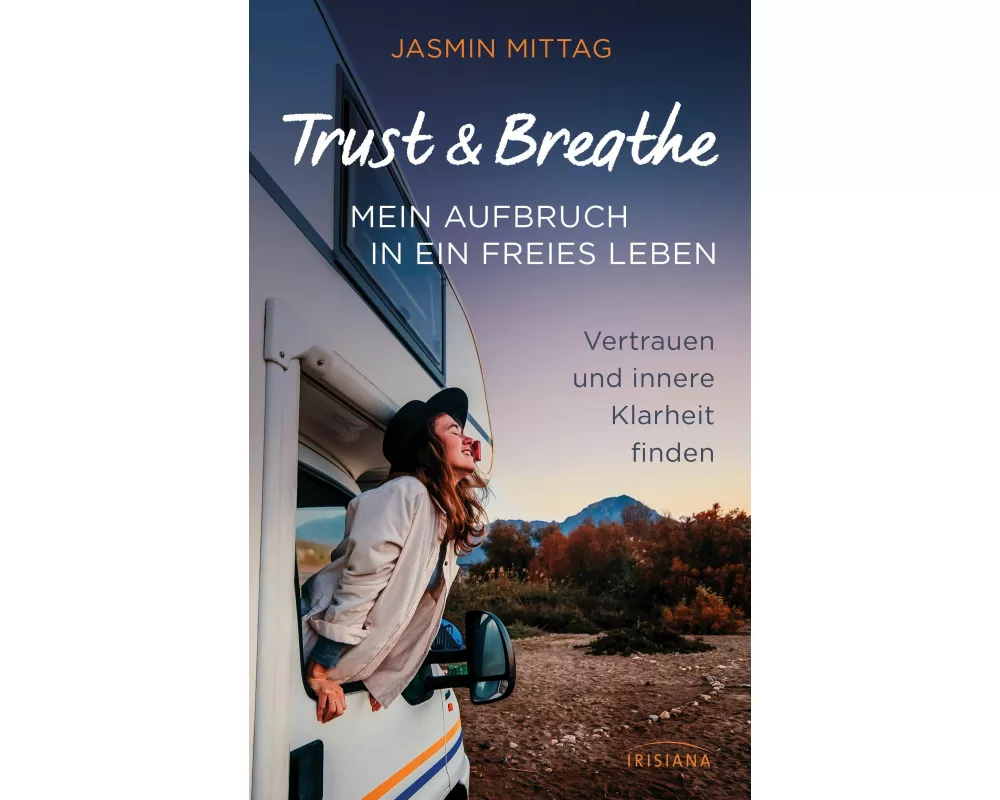 Trust & Breathe – Mein Aufbruch in ein freies Leben