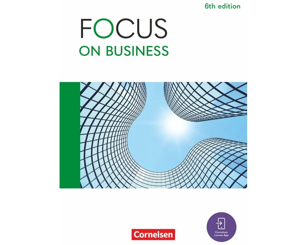 Focus on Business - Englisch für berufliche Schulen - 6th edition - B1/B2