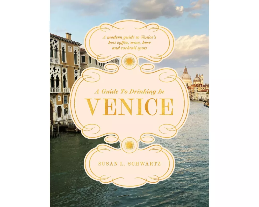 A Guide to Drinking in Venice