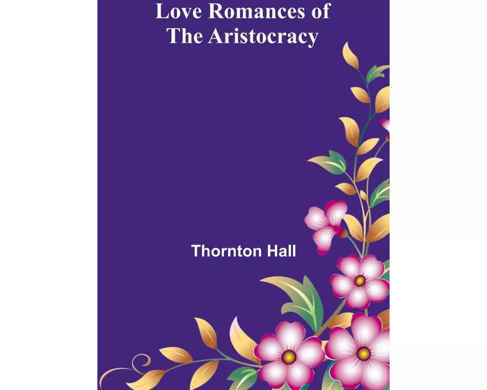 Love Romances of the Aristocracy