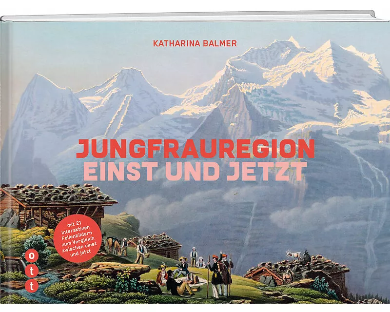 Jungfrauregion - einst und jetzt