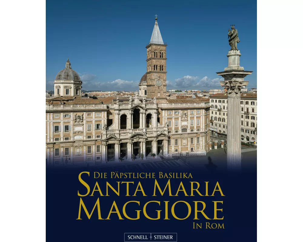 Die Päpstliche Basilika Santa Maria Maggiore in Rom