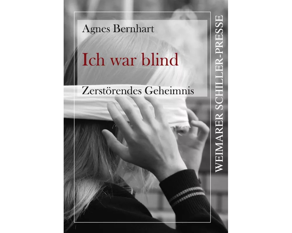 Ich war blind - Zerstörendes Geheimnis