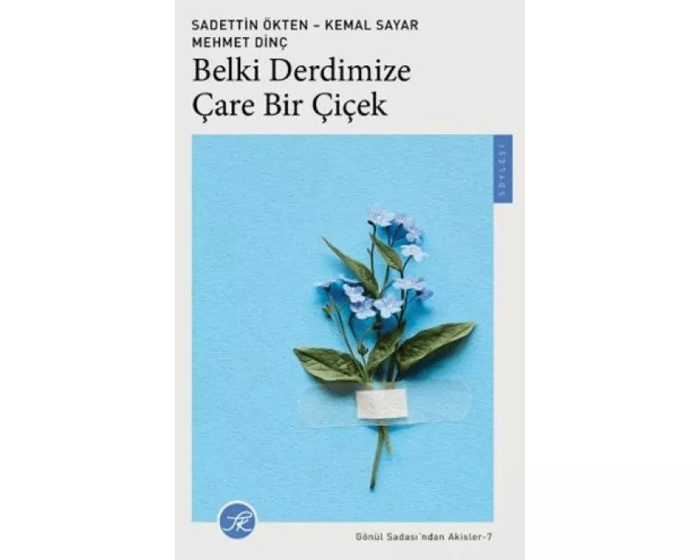 Belki Derdimize Care Bir Cicek