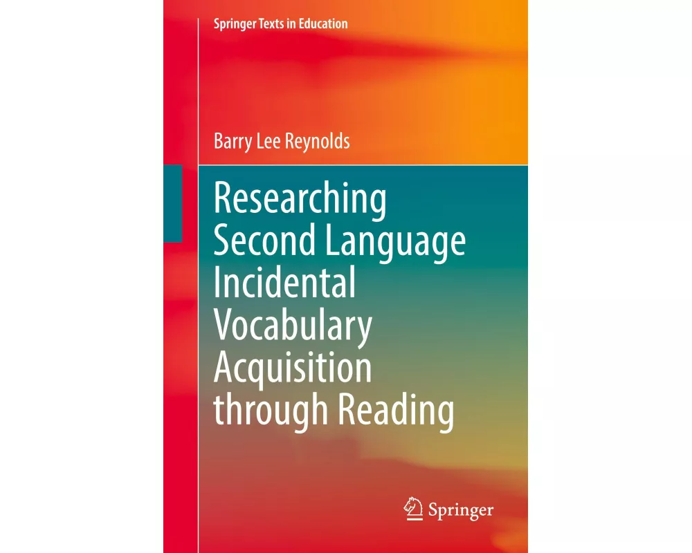 Researching Second Language Incidental Vocabulary Acquisition through Reading