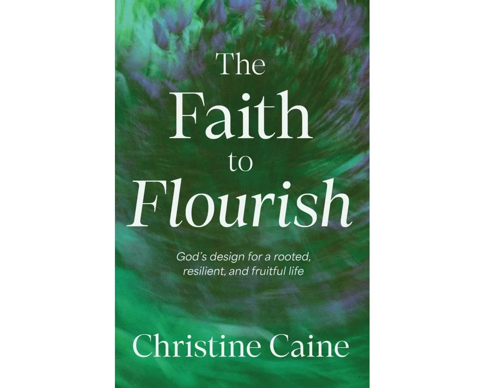 The Faith to Flourish