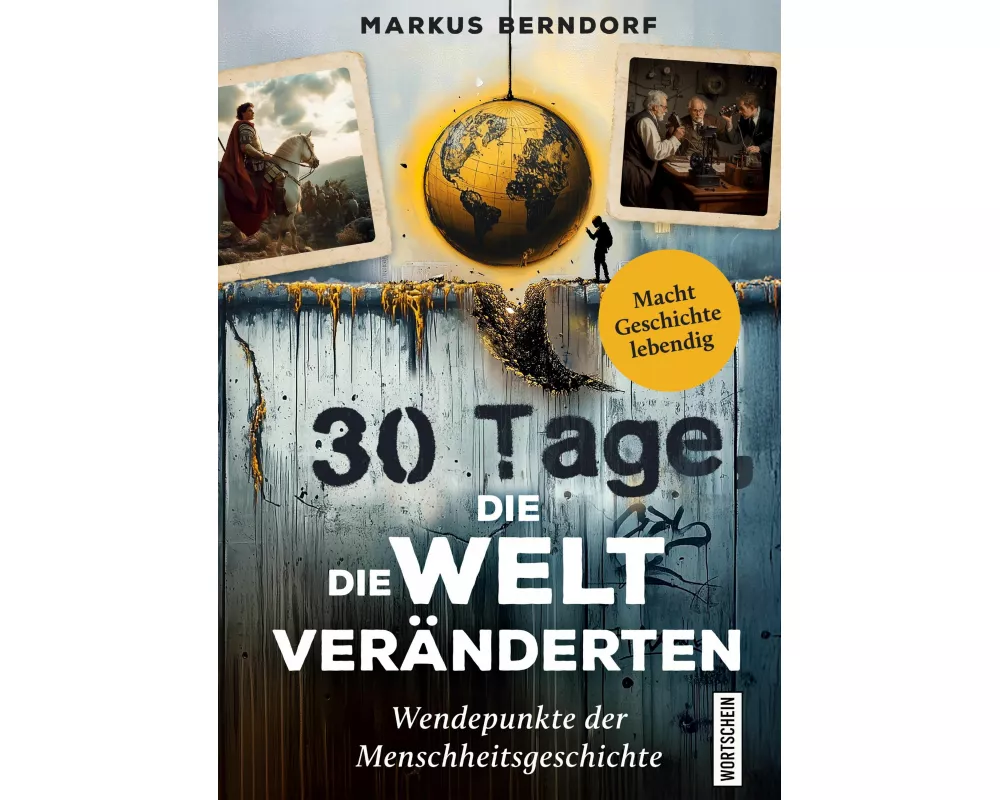 30 Tage, die die Welt veränderten