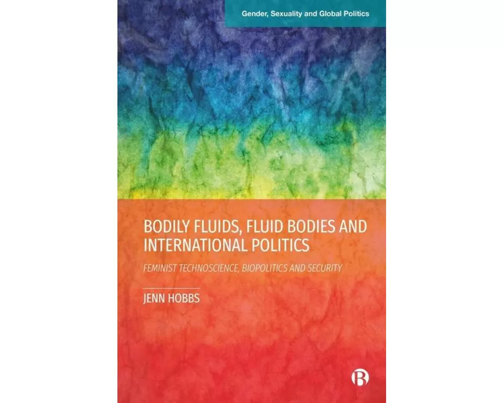 Bodily Fluids, Fluid Bodies and International Politics
