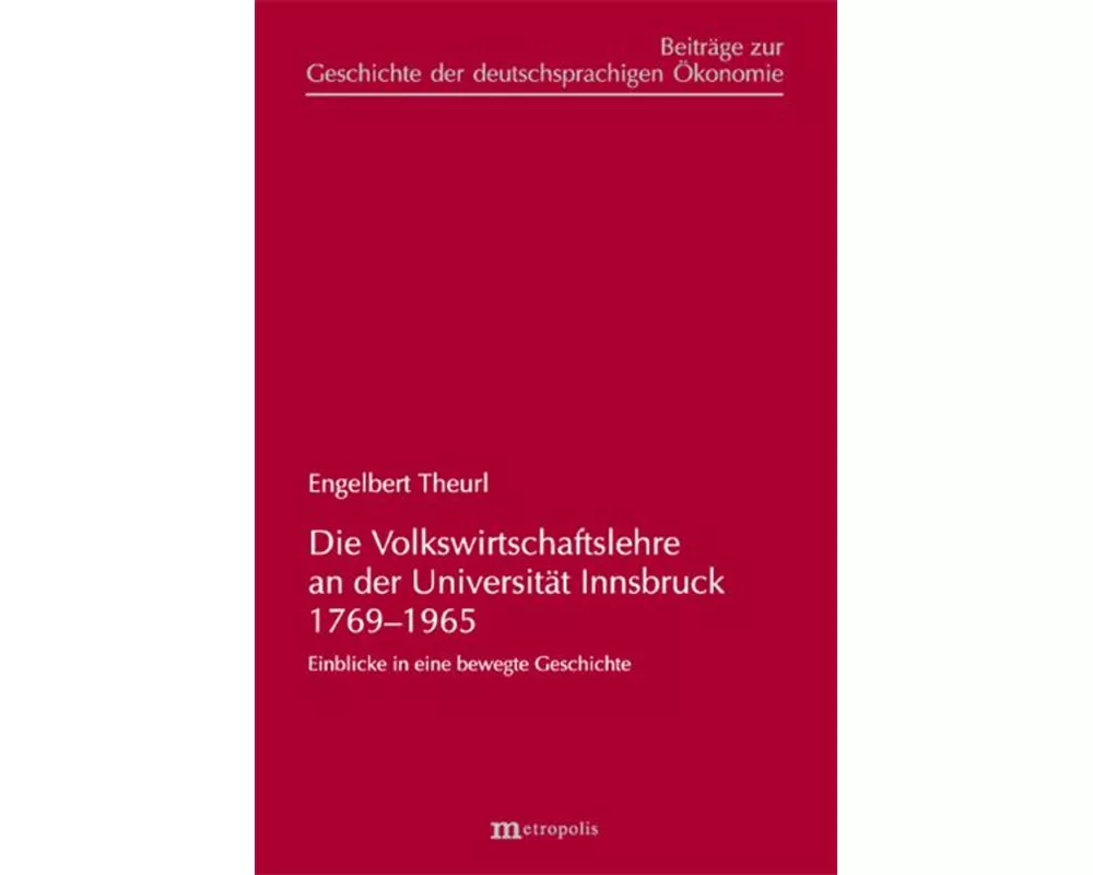 Die Volkswirtschaftslehre an der Universität Innsbruck 1769-1965
