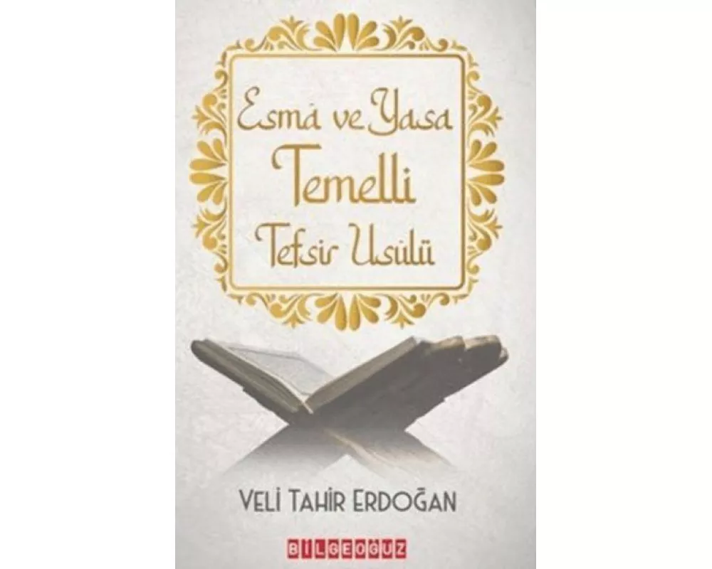 Esma Ve Yasa Temelli Tefsir Usulu