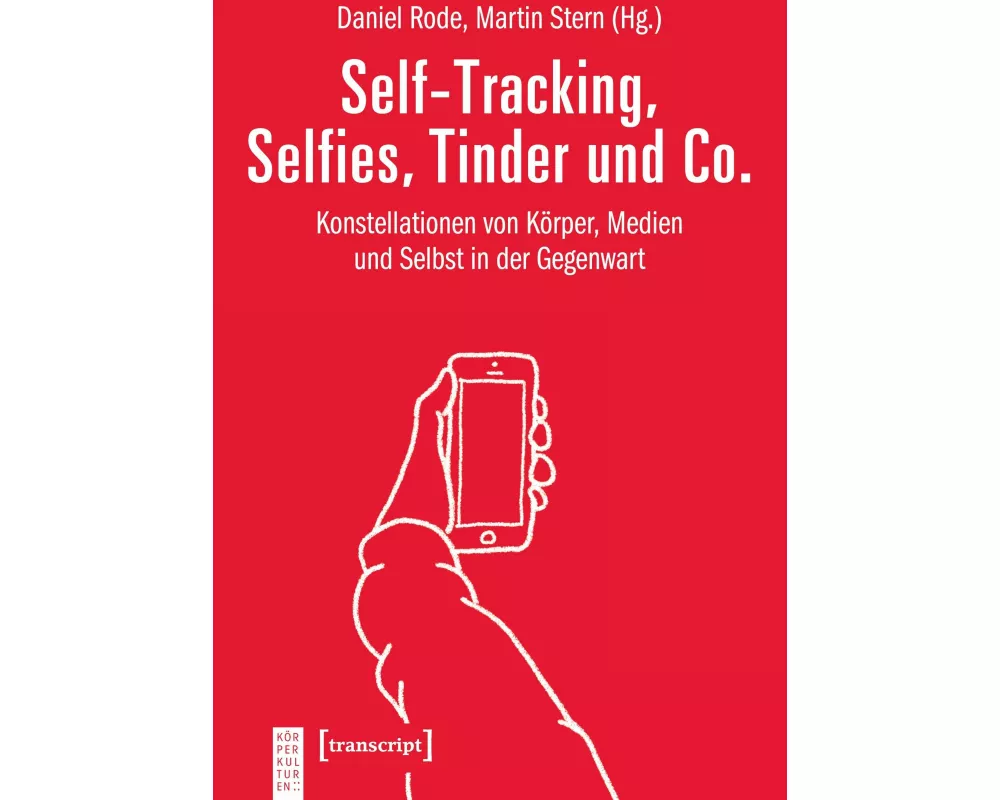 Self-Tracking, Selfies, Tinder und Co