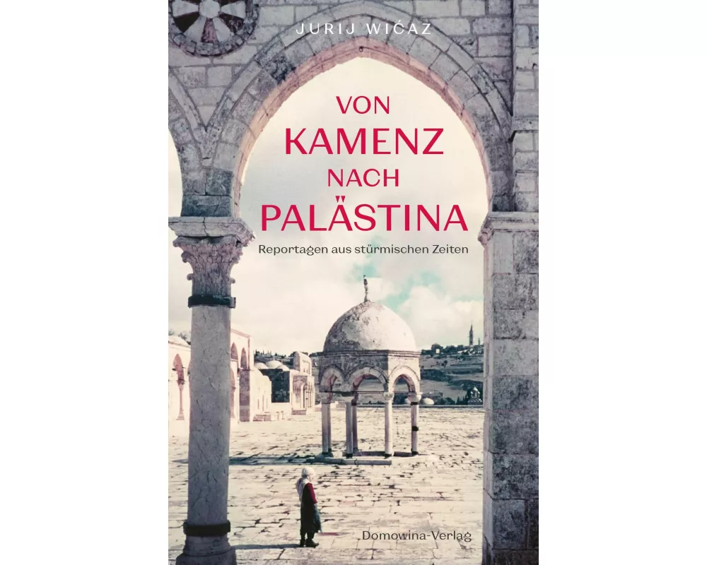 Von Kamenz nach Palästina