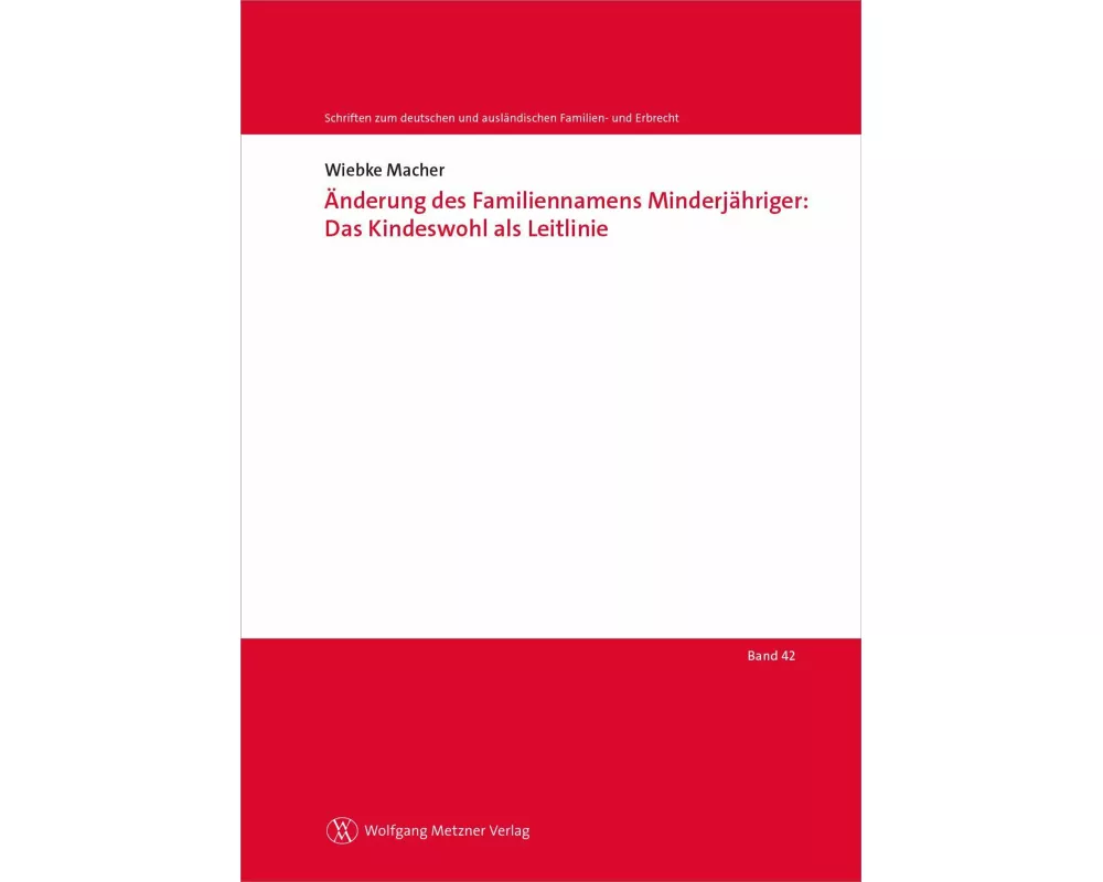 Änderung des Familiennamens Minderjähriger: Das Kindeswohl als Leitlinie