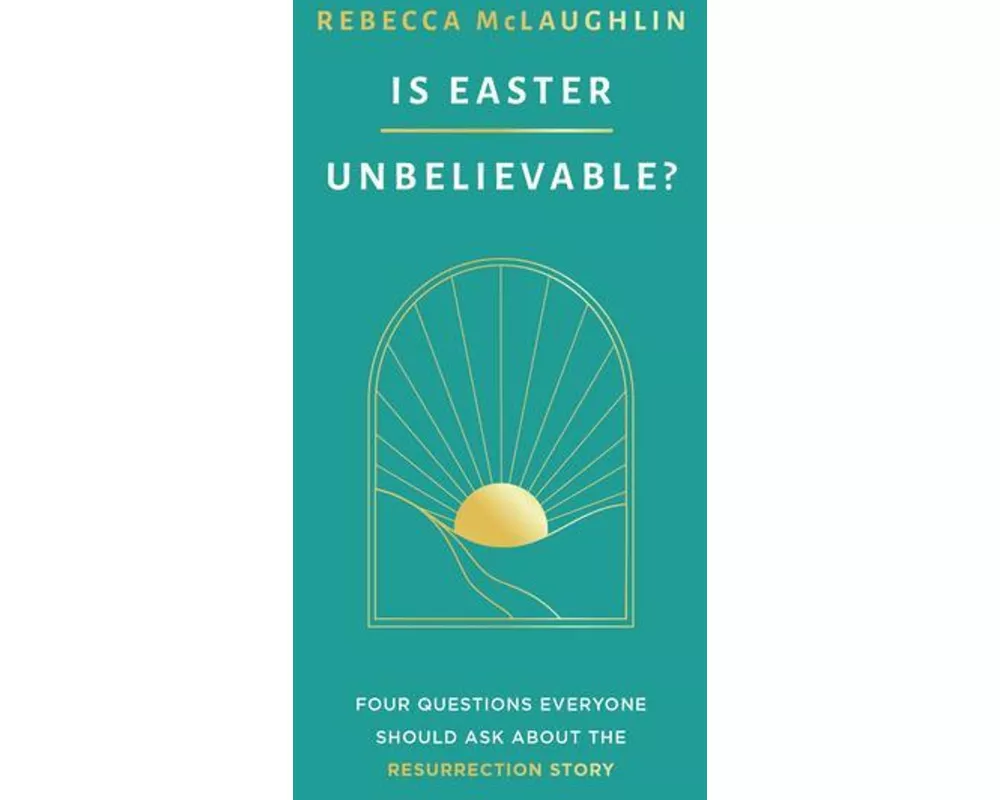 Is Easter Unbelievable?