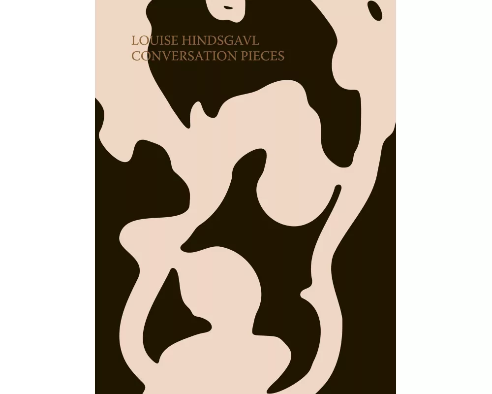 Louise Hindsgavl: Conversation Pieces