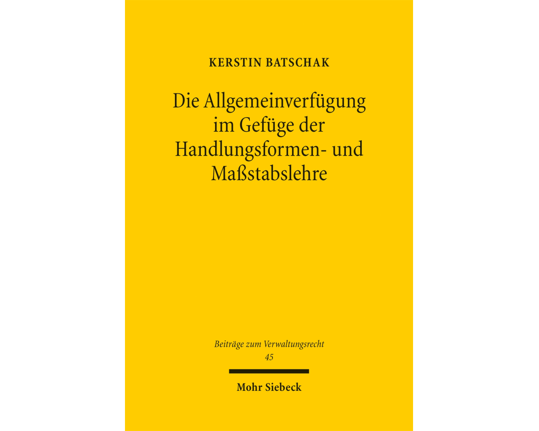 Die Allgemeinverfügung im Gefüge der Handlungsformen- und Maßstabslehre