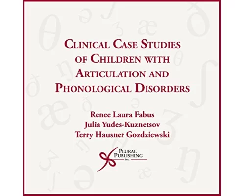 Clinical Case Studies of Children with Articulation and Phonological Disorders