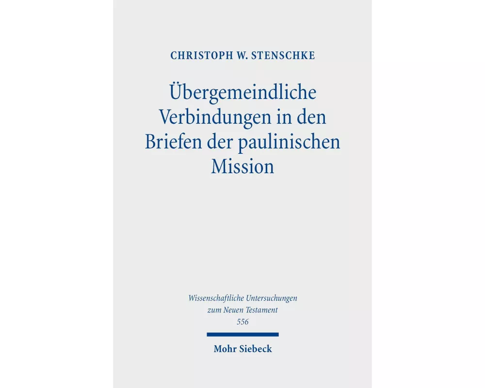Übergemeindliche Verbindungen in den Briefen der paulinischen Mission