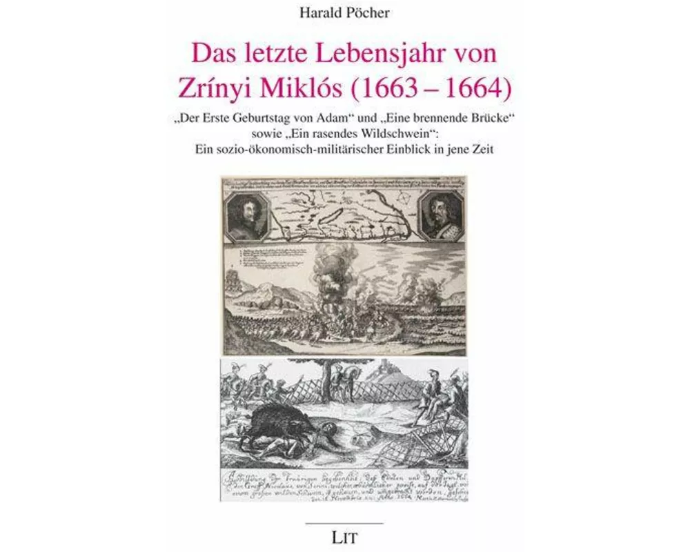 Das letzte Lebensjahr von Zrínyi Miklós (1663-1664)