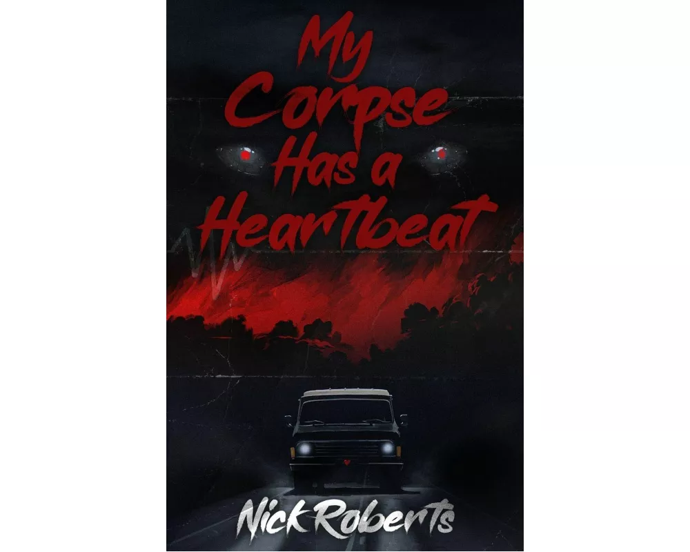 My Corpse Has a Heartbeat