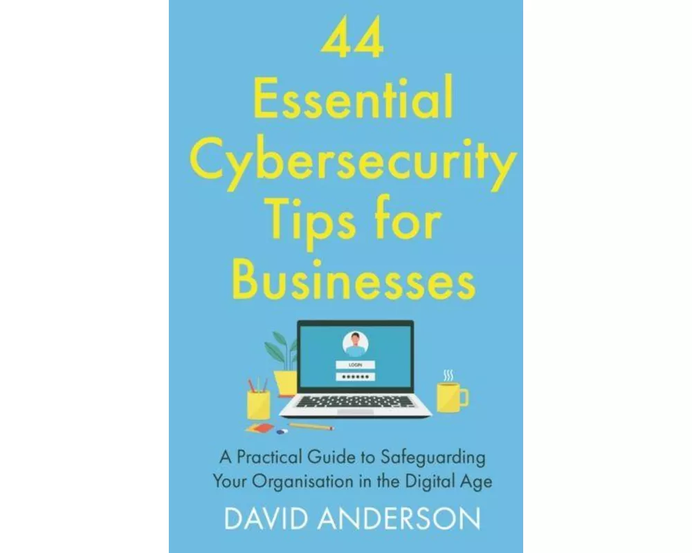 44 Essential Cybersecurity Tips for Businesses