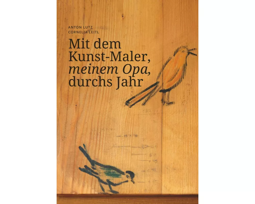 Mit dem Kunst-Maler, meinem Opa, durchs Jahr